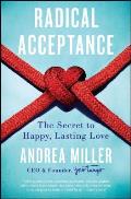Radical Acceptance The Secret to Happy Lasting Love
