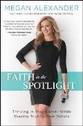 Faith in the Spotlight: Thriving in Your Career While Staying True to Your Beliefs