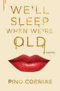 Well Sleep When Were Old A Novel