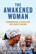Awakened Woman Remembering & Reigniting Our Sacred Dreams