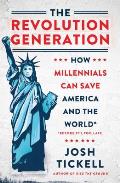 Revolution Generation How Millennials Can Save America & the World Before Its Too Late