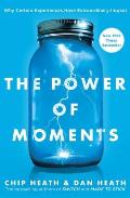 Power of Moments Why Certain Experiences Have Extraordinary Impact