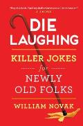 Die Laughing The Best Jokes about Getting Older