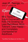 IGen The 10 Trends Shaping Todays Young People & the Nation