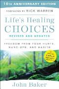 Life's Healing Choices Revised and Updated: Freedom from Your Hurts, Hang-Ups, and Habits
