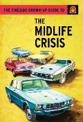 Fireside Grown Up Guide to the Mid Life Crisis