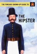 Fireside Grown Up Guide to the Hipster