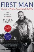 First Man The Life of Neil A Armstrong