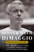 Dinner with Dimaggio Memories of an American Hero