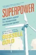 Superpower One Mans Quest to Transform American Energy