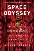 Space Odyssey: Stanley Kubrick, Arthur C Clarke and the Making of a Masterpiece