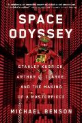 Space Odyssey Stanley Kubrick Arthur C Clarke & the Making of a Masterpiece