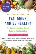 Eat Drink & Be Healthy The Harvard Medical School Guide to Healthy Eating
