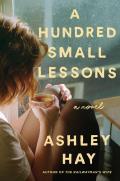 Hundred Small Lessons A Novel