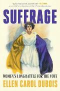Suffrage Womens Long Battle for the Vote