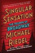 Singular Sensation The Triumph of Broadway