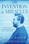 Invention of Miracles Language Power & Alexander Graham Bells Quest to End Deafness