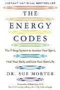 Energy Codes The 7 Step System to Awaken Your Spirit Heal Your Body & Live Your Best Life