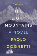 Eight Mountains A Novel