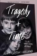 Tragedy Plus Time A Tragi comic Memoir