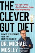 Clever Gut Diet How to Revolutionize Your Body from the Inside Out