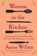Women in the Kitchen Twelve Essential Cookbook Writers Who Defined the Way We Eat from 1661 to Today
