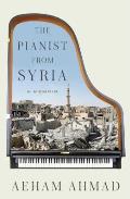Pianist from Syria A Memoir