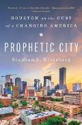 Prophetic City Houston on the Cusp of a Changing America