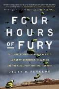 Four Hours of Fury The Untold Story of World War IIs Largest Airborne Invasion & the Final Push into Nazi Germany