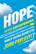Hope & Other Superpowers A Life Affirming Love Defending Butt Kicking World Saving Manifesto