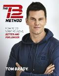 Tb12 Method How to Do What You Love Better & for Longer
