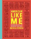 American Like Me Reflections on Life Between Cultures