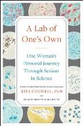 Lab of Ones Own One Womans Personal Journey Through Sexism in Science