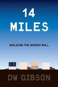 14 Miles Building the Border Wall