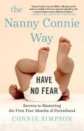 Nanny Connie Way Secrets to Mastering the First Four Months of Parenthood