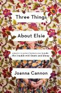 Three Things About Elsie A Novel