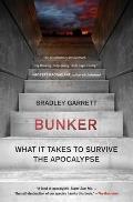 Bunker What It Takes to Survive the Apocalypse