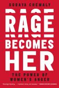 Rage Becomes Her: The Power of Women's Anger
