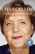 Chancellor The Remarkable Odyssey of Angela Merkel