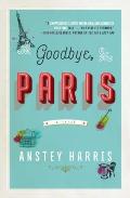 Goodbye Paris A Novel