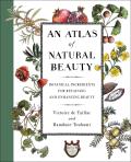 Atlas of Natural Beauty Botanical Ingredients for Retaining & Enhancing Beauty