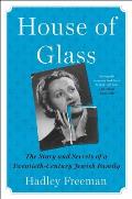 House of Glass The Story & Secrets of a Twentieth Century Jewish Family