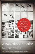 Bookshop in Berlin The Rediscovered Memoir of One Womans Harrowing Escape from the Nazis