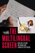 The Multilingual Screen: New Reflections on Cinema and Linguistic Difference