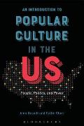 Introduction To Popular Culture In The Us People Politics & Power