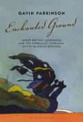 Enchanted Ground: Andr? Breton, Modernism and the Surrealist Appraisal of Fin-De-Si?cle Painting
