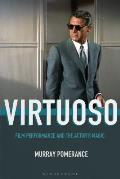 Virtuoso: Film Performance and the Actor's Magic