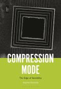 Compression Mode: The Edge of Sensibility