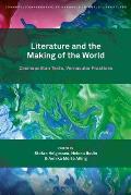 Literature and the Making of the World: Cosmopolitan Texts, Vernacular Practices