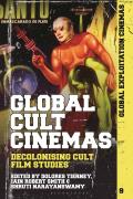 Global Cult Cinemas: Decolonising Cult Film Studies